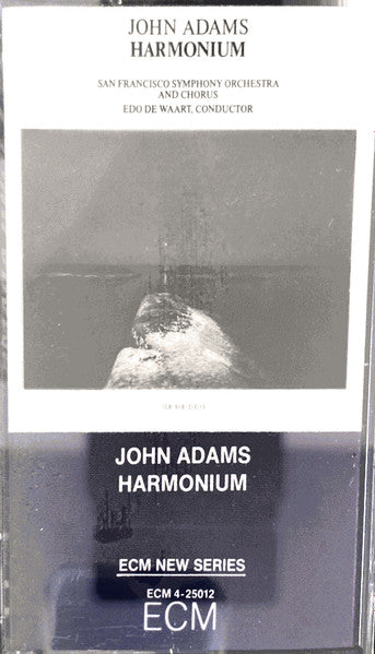 John Adams, San Francisco Symphony Orchestra* And Chorus*, Edo De Waart : Harmonium (Cass, Album)