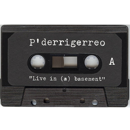 P'derrigerreo : Live In (A) Basement (Cass, Album)