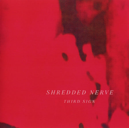 Shredded Nerve : Third Sign (CD, Album)