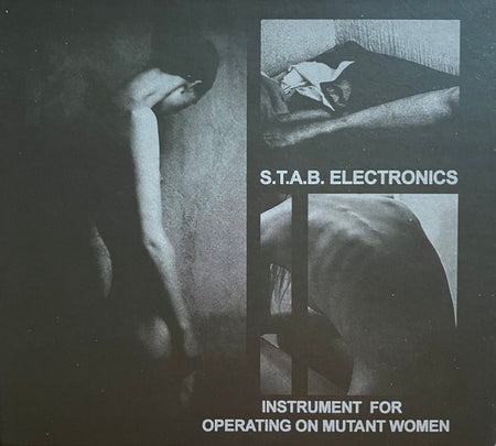 S.T.A.B. Electronics : Instrument For Operating On Mutant Women (CD, Album, RE)