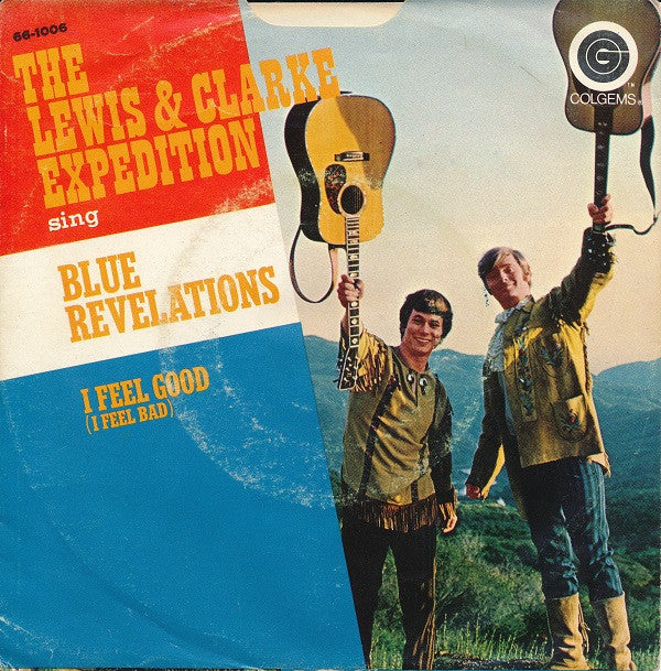 The Lewis And Clarke Expedition : Blue Revelations / I Feel Good (I Feel Bad) (7")