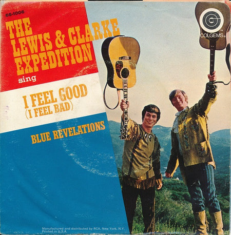 The Lewis And Clarke Expedition : Blue Revelations / I Feel Good (I Feel Bad) (7")