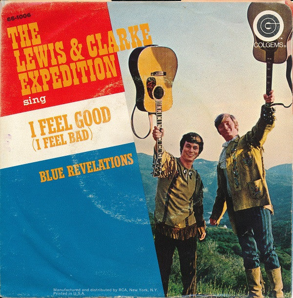 The Lewis And Clarke Expedition : Blue Revelations / I Feel Good (I Feel Bad) (7")