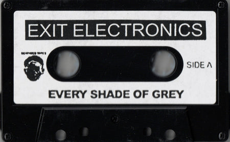 Exit Electronics : Every Shade Of Grey (Cass, Album)