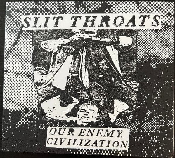 Slit Throats : Our Enemy, Civilization (CD, Album)