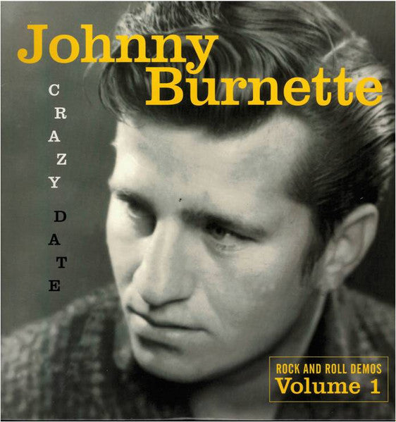 Johnny Burnette : Crazy Date [Rock And Roll Demos Volume 1] (LP, Comp)