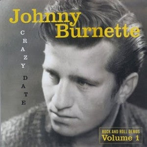 Johnny Burnette : Crazy Date [Rock And Roll Demos Volume 1] (LP, Comp)