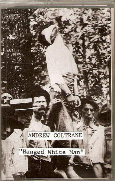 Andrew Coltrane : Hanged White Man (Cass)