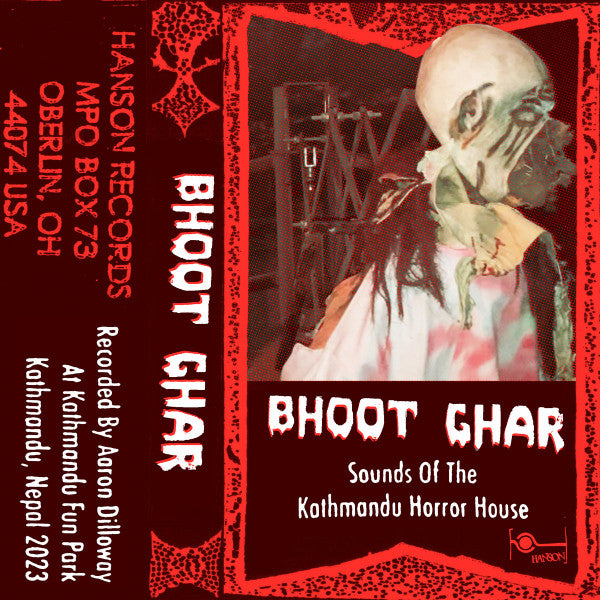 Aaron Dilloway : Bhoot Ghar: Sounds Of The Kathmandu Horror House (Cass, Album, C30)