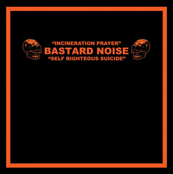 Bastard Noise : Incineration Prayer - Self Righteous Suicide (LP, Ora)