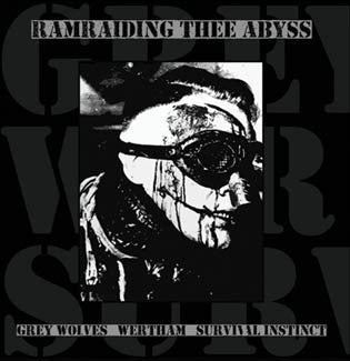 The Grey Wolves / Wertham / Survival Instinct : Ramraiding Thee Abyss (CD, Album, Ltd, RE)