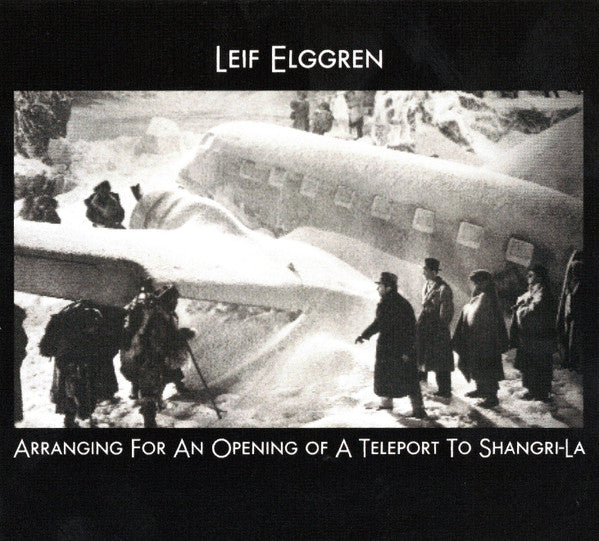 Leif Elggren : Arranging For An Opening Of A Teleport To Shangri-La (CD, Album)