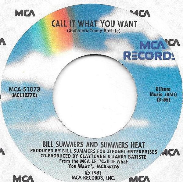 Bill Summers & Summers Heat : Call It What You Want / Your Style Ain't The Way (7", Single)