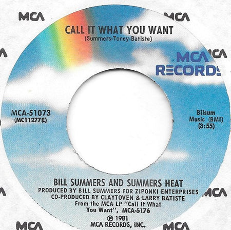 Bill Summers & Summers Heat : Call It What You Want / Your Style Ain't The Way (7", Single)