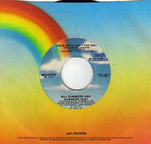 Bill Summers & Summers Heat : Call It What You Want / Your Style Ain't The Way (7", Single)