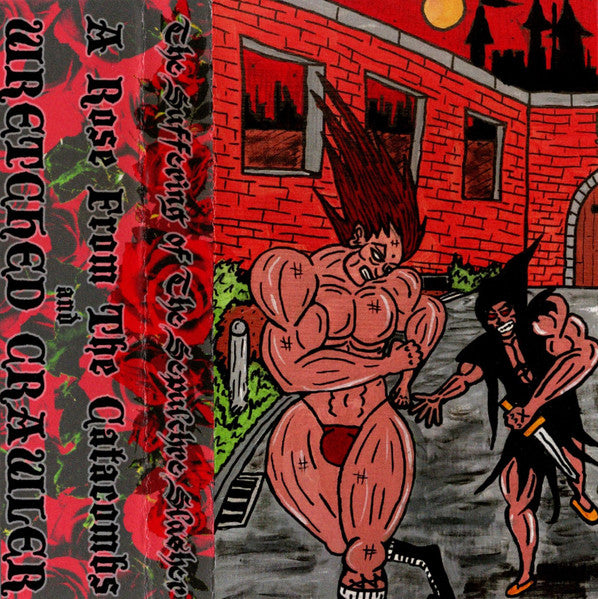 A Rose From The Catacombs And Wretched Crawler : The Suffering Of The Sepulchre Slasher (Cass, Album, Ltd)