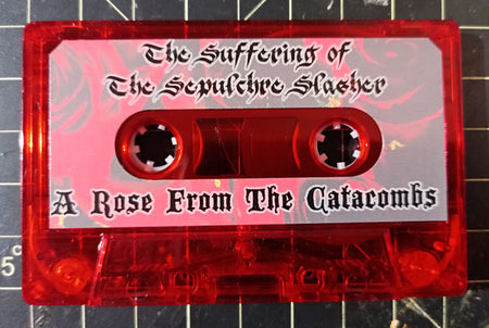 A Rose From The Catacombs And Wretched Crawler : The Suffering Of The Sepulchre Slasher (Cass, Album, Ltd)