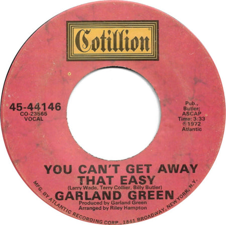 Garland Green : You Can't Get Away That Easy / Get Rich Quick (7", Pla)
