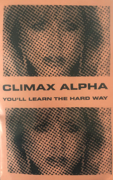 Climax Alpha : You'll Learn The Hard Way (Cass, Ltd, Num)