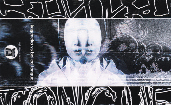 Kageneko / Boiled Tongue : Kageneko Vs ​Boiled Tongue (Cass)