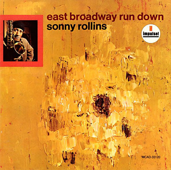 Sonny Rollins : East Broadway Run Down (CD, Album, RE)