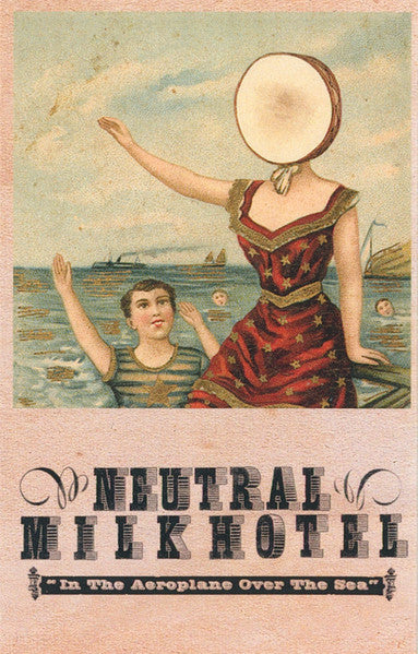 Neutral Milk Hotel : In The Aeroplane Over The Sea (Cass, Album, RE, Tur)