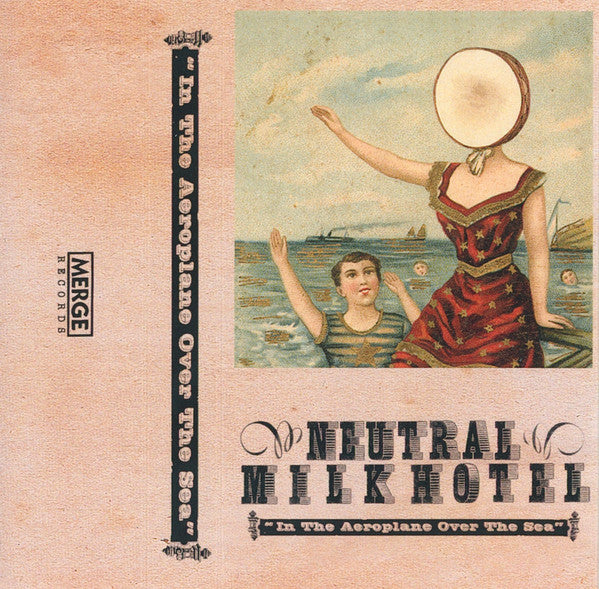 Neutral Milk Hotel : In The Aeroplane Over The Sea (Cass, Album, RE, Tur)