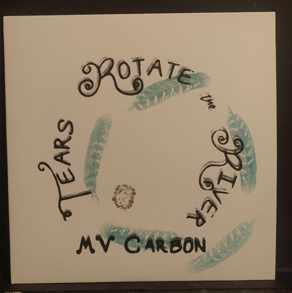 MV Carbon : Tears Rotate The River (Lathe, 10")