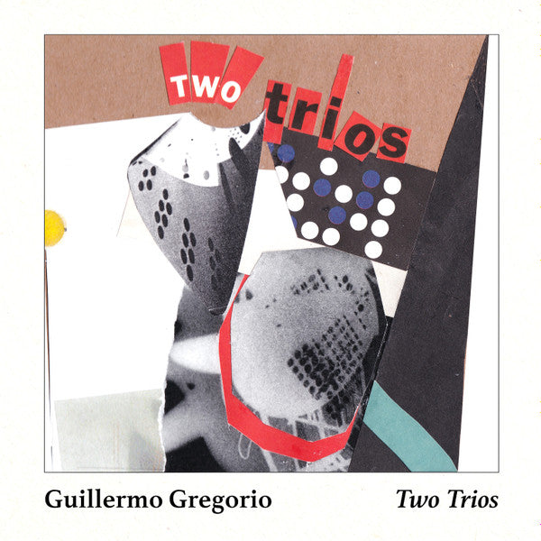 Guillermo Gregorio : Two Trios (CD)
