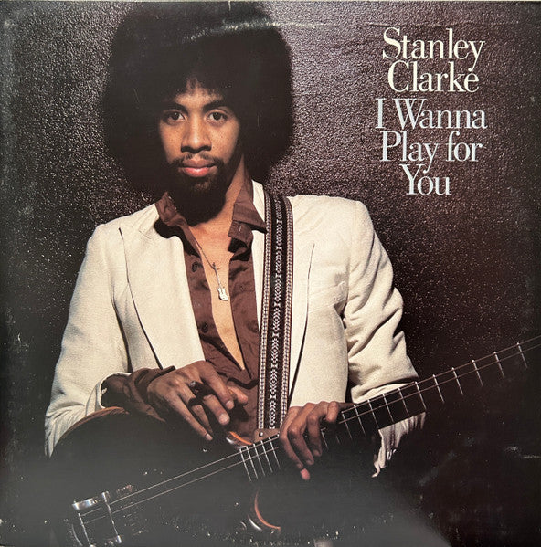 Stanley Clarke : I Wanna Play For You (2xLP, Album, Ter)