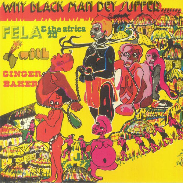 Fela Ransome-Kuti* & The Africa '70* With Ginger Baker : Why Black Man Dey Suffer....... (LP, Album, Ltd, RE, Yel)