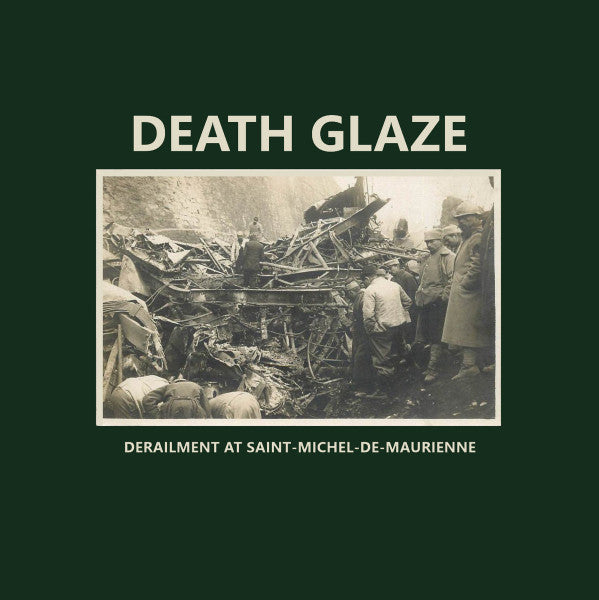 Death Glaze : Derailment At Saint​-​Michel​-​De​-​Maurienne (CD)