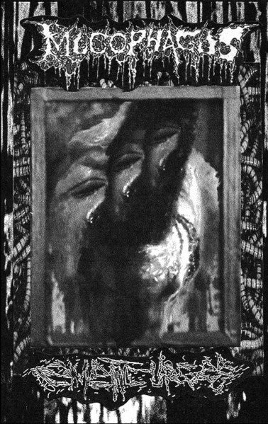Mucophagus / Emetic Urges : Mucophagus / Earsplitting Echoes Of Necrocarcinomic Fermentation (Cass, Ltd, Num)