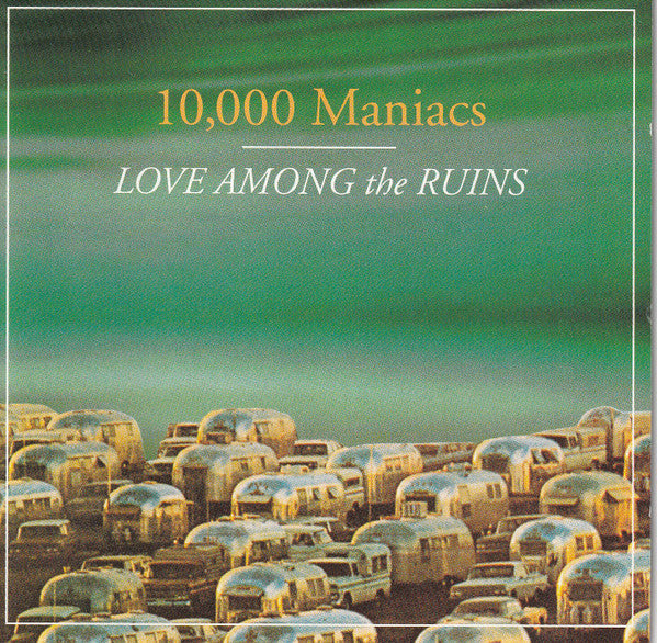 10,000 Maniacs : Love Among The Ruins (CD, Album, Club, Col)