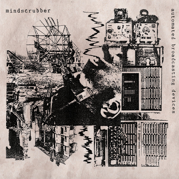 Mindscrubber : Automated Broadcasting Devices (CD)