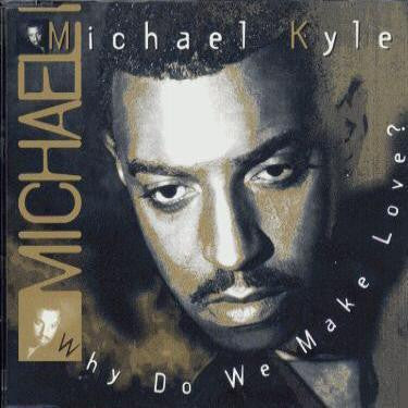 Michael Kyle : Why Do We Make Love? (12", Single)