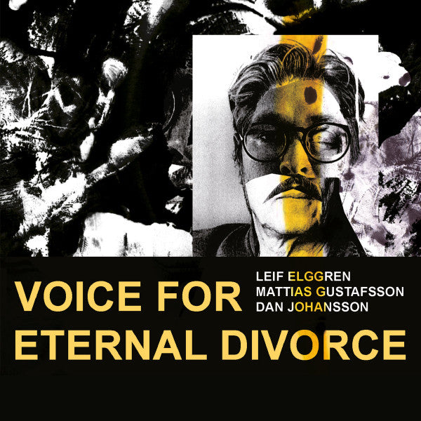 Leif Elggren / Mattias Gustafsson (2) / Dan Johansson : Voice for Eternal Divorce (CD, Album)