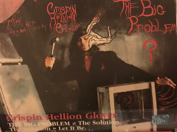 Crispin Hellion Glover : The Big Problem ≠ The Solution. The Solution = Let It Be (Cass, Album, Dol)