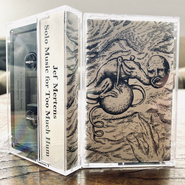 Jef Mertens : Solo Music For Too Much Hum (Cass, Ltd)