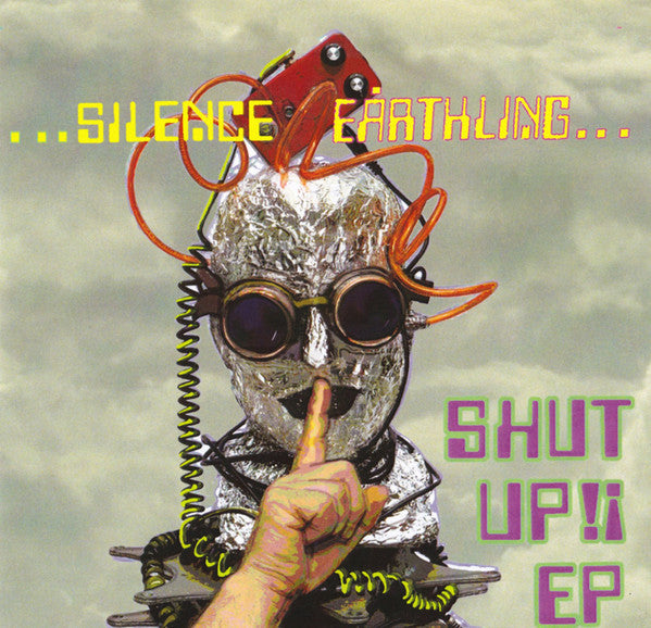...Silence Earthling... : Shut Up!i EP (7", EP, Num)