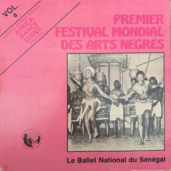 Le Ballet National Du Sénégal* : Premier Festival Mondial Des Arts Nègres (LP)