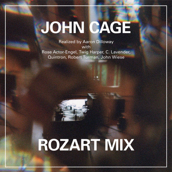 John Cage Realized By Aaron Dilloway With Rose Actor-Engel, Twig Harper*, C. Lavender, Quintron, Robert Turman, John Wiese : Rozart Mix (LP)