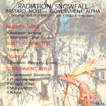 Bastard Noise / Government Alpha featuring Guilty Connector and S.Isabella : Radiation Snowfall (CDr)