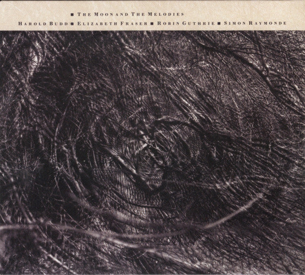 Harold Budd • Elizabeth Fraser • Robin Guthrie • Simon Raymonde : The Moon And The Melodies (CD, Album, RE, RM, Dig)
