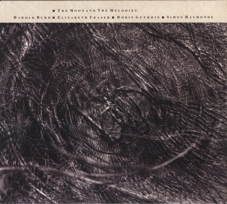 Harold Budd • Elizabeth Fraser • Robin Guthrie • Simon Raymonde : The Moon And The Melodies (CD, Album, RE, RM, Dig)