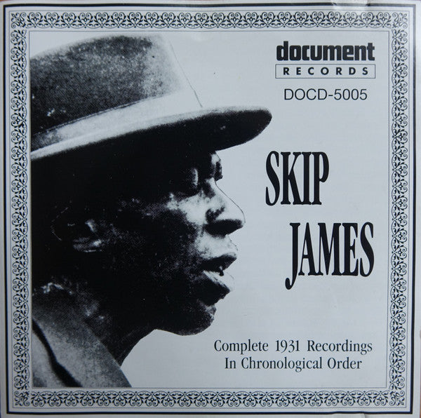 Skip James : Complete 1931 Recordings In Chronological Order (CD, Comp, RE, RM)