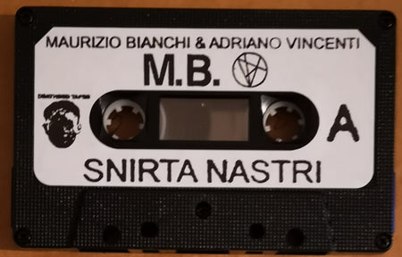 Maurizio Bianchi & Adriano Vincenti : Snirta Nastri (Cass, Album)