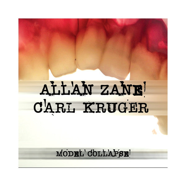 Allan Zane / Carl Kruger : Model Collapse (CDr, Album)