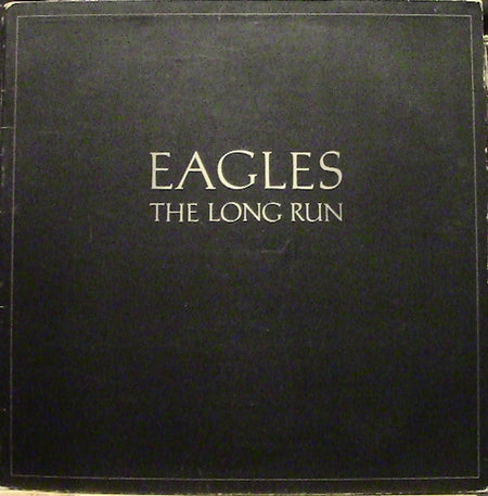Eagles : The Long Run (LP, Album)