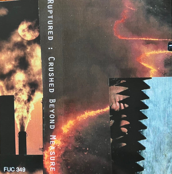Ruptured : Crushed Beyond Measure (Cass, C22)